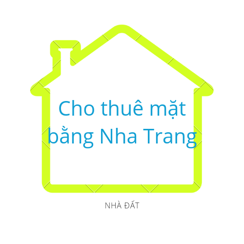 Cho thuê mặt bằng Nha Trang giá rẻ – Nhận ký gởi